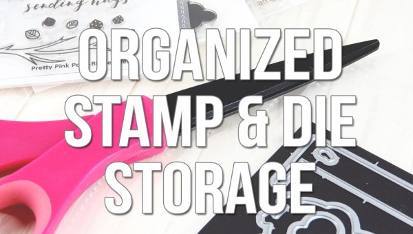 Pretty Pink Posh: Organized Stamp & Die Storage
