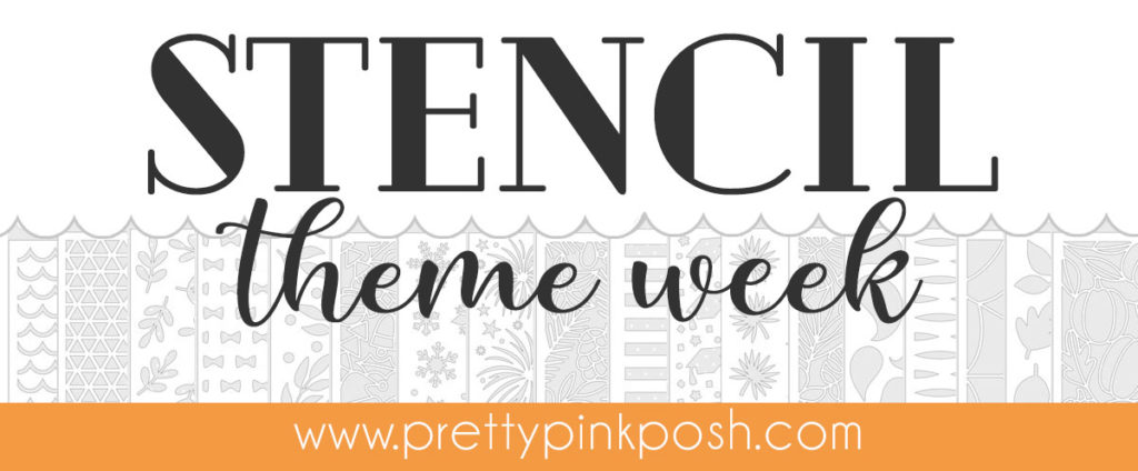 Pretty Pink Posh: Stencil Theme Week- Day 6